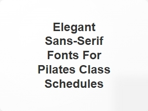Elegant Sans-Serif Fonts for Pilates Class Schedules
