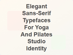 Sleek Sans-Serif Fonts for a Modern Pilates Studio Identity