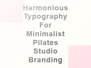 Elegant Typography for a Calm Pilates Studio Identity